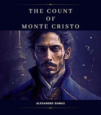 The Count of Monte Cristo! A Story of Betrayal, Revenge and One Spectacular Sword Fight